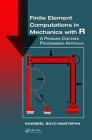 Finite Element Computations in Mechanics with R: A Problem-Centered Programming Approach By Khameel Bayo Mustapha Cover Image