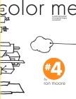 color me #4: an adult coloring book of unexpected imagery and potential By Ron Moore Cover Image
