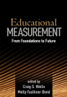Educational Measurement: From Foundations to Future Cover Image