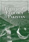 The Political Ecology of Pakistan By Gholam Mujtaba Cover Image