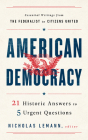 American Democracy: 21 Historic Answers to 5 Urgent Questions By Nicholas Lemann (Editor) Cover Image