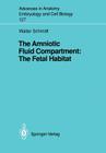 The Amniotic Fluid Compartment: The Fetal Habitat (Advances in Anatomy #127) Cover Image
