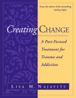 Creating Change: A Past-Focused Treatment for Trauma and Addiction Cover Image