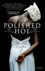 The Polished Hoe: A Novel By Austin Clarke Cover Image