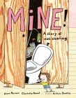 Mine!: A Story of Not Sharing By Klara Persson, Charlotte Ramel (Illustrator), Nichola Smalley (Translator) Cover Image