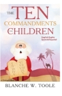 The Ten Commandments for Children: English and Spanish By Blanche W. Toole Cover Image