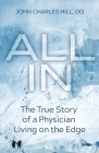 All In: The True Story of a Physician Living on the Edge Cover Image
