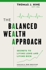 The Balanced Wealth Approach: Secrets to Living Long and Living Rich By Thomas J. Hine, Dan Sullivan (Foreword by) Cover Image
