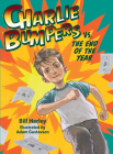 Charlie Bumpers vs. the End of the Year By Bill Harley, Adam Gustavson (Illustrator) Cover Image