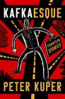 Kafkaesque: Fourteen Stories By Franz Kafka, Peter Kuper (Adapted by), Peter Kuper (Translated by) Cover Image