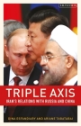Triple-Axis: Iran's Relations with Russia and China Cover Image