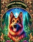 German Shepherd Coloring book: Unleash Your Creativity and Immerse Yourself in the Grace and Grandeur of Majestic German Shepherds Cover Image