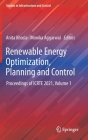 Renewable Energy Optimization, Planning and Control: Proceedings of Icrte 2021, Volume 1 By Anita Khosla (Editor), Monika Aggarwal (Editor) Cover Image