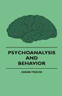 Psychoanalysis and Behavior By Andre Tridon Cover Image