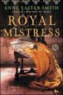 Royal Mistress: A Novel Cover Image