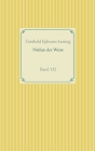 Nathan der Weise: Band 132 By Gotthold Ephraim Lessing Cover Image