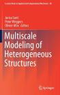 Multiscale Modeling of Heterogeneous Structures (Lecture Notes in Applied and Computational Mechanics #86) By Jurica Soric (Editor), Peter Wriggers (Editor), Olivier Allix (Editor) Cover Image
