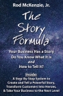 The Story Formula: Your Business Has a Story. Do You Know What It Is & How to Tell It? The Story Formula is a Step-By-Step System to Crea Cover Image