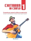 Chitarra in Corso 1: Il manuale per suonare la chitarra in modo facile! Cover Image