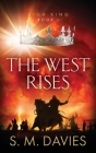 The West Rises By S. M. Davies Cover Image