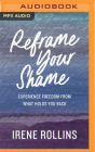 Reframe Your Shame: Experience Freedom from What Holds You Back Cover Image