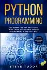 Python Programming: The 21 Best Tips and Tricks You Must Know To Approach Python Programming In The Right Way #2020 Updated Version Effect By Steve Tudor Cover Image