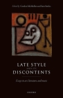 Late Style and Its Discontents: Essays in Art, Literature, and Music By Gordon McMullan (Editor), Sam Smiles (Editor) Cover Image