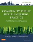 Community/Public Health Nursing Practice: Health for Families and Populations By Frances A. Maurer, Claudia M. Smith Cover Image