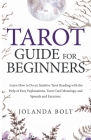 Tarot Guide For Beginners: Learn How to Do an Intuitive Tarot Reading with the Help of Easy Explanations, Tarot Card Meanings, and Spreads and Ex Cover Image