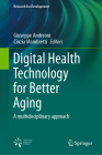 Digital Health Technology for Better Aging: A Multidisciplinary Approach (Research for Development) Cover Image