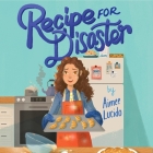 Recipe for Disaster By Aimee Lucido, Gail Shalan (Read by) Cover Image