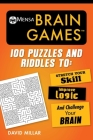 Mensa® Brain Games: 100 Puzzles and Riddles to Stretch Your Skill, Improve Logic, and Challenge Your Brain (Mensa's Brilliant Brain Workouts) By David Millar, American Mensa Cover Image