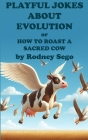 Playful Jokes About Evolution or How to Roast a Sacred Cow Cover Image
