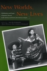 New Worlds, New Lives: Globalization and People of Japanese Descent in the Americas Andfrom Latin America in Japen (Asian America) By Lane Ryo Hirabayashi (Editor), Akemi Kikumura-Yano (Editor), James A. Hirabayashi (Editor) Cover Image