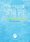 The Frozen Climate Views of the IPCC: An Analysis of AR6 By Marcel Crok, Andy May Cover Image