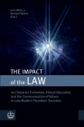 The Impact of the Law: On Character Formation, Ethical Education, and the Communication of Values in Late Modern Pluralistic Societies Cover Image