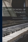 Short School of Velocity: Without Octaves for the Piano, Op. 242 By Louis 1820-1886 Köhler Cover Image