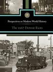 The 1967 Detroit Riots (Perspectives on Modern World History) By Noah Berlatsky (Editor) Cover Image