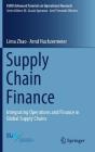 Supply Chain Finance: Integrating Operations and Finance in Global Supply Chains (Euro Advanced Tutorials on Operational Research) By Lima Zhao, Arnd Huchzermeier Cover Image