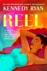 Reel (Hollywood Renaissance #1) By Kennedy Ryan Cover Image