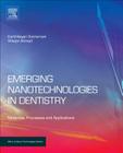 Emerging Nanotechnologies in Dentistry: Materials, Processes, and Applications (Micro and Nano Technologies) Cover Image