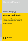 Games Und Recht: Games-Entwicklung / Publishing / Vertrieb / Plattformen / Marketing By Felix Falk (Editor), Christian-Henner Hentsch (Editor) Cover Image