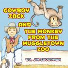 Cowboy Zack and the Monkey from the Muggletown Zoo By Jim Shoopman Cover Image