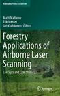 Forestry Applications of Airborne Laser Scanning: Concepts and Case Studies (Managing Forest Ecosystems #27) By Matti Maltamo (Editor), Erik Næsset (Editor), Jari Vauhkonen (Editor) Cover Image