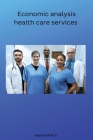 Economic analysis health care services By S. Sagaya Doss Cover Image