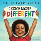 I Color Myself Different By Colin Kaepernick, Eric Wilkerson (Illustrator) Cover Image