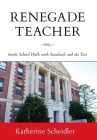 Renegade Teacher: Inside School Walls with Standards and the Test By Katherine Scheidler Cover Image