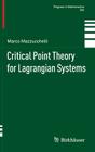 Critical Point Theory for Lagrangian Systems (Progress in Mathematics #293) By Marco Mazzucchelli Cover Image