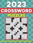 2023 Crossword Puzzles Book for Adults and Seniors Cover Image