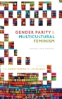 Gender Parity and Multicultural Feminism: Towards a New Synthesis By Ruth Rubio-Marin (Editor), Will Kymlicka (Editor) Cover Image